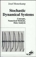 Stochastic Dynamical Systems: Concepts, Numerical Methods, Data Analysis - ISBN 9780471188346