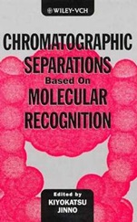 Chromatographic Separations Based on Molecular Recognition - ISBN 9780471188940