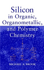 Silicon in Organic, Organometallic, and Polymer Chemistry - ISBN 9780471196587