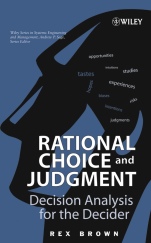 Rational Choice and Judgment: Decision Analysis for the Decider - ISBN 9780471202370