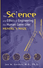 The Science and Ethics of Engineering the Human Germ Line: Mendels Maze - ISBN 9780471206477