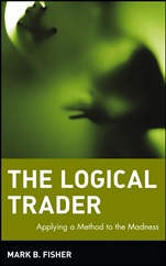 The Logical Trader: Applying a Method to the Madness - ISBN 9780471215516