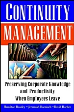 Continuity Management: Preserving Corporate Knowledge and Productivity When Employees Leave - ISBN 9780471219064