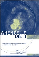 When Cells Die II: A Comprehensive Evaluation of Apoptosis and Programmed Cell Death - ISBN 9780471219477