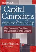 Capital Campaigns from the Ground Up: How Nonprofits Can Have the Buildings of Their Dreams - ISBN 9780471220794