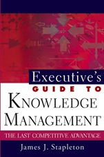 Executives Guide to Knowledge Management: The Last Competitive Advantage - ISBN 9780471229254