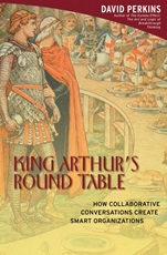 King Arthurs Round Table: How Collaborative Conversations Create Smart Organizations - ISBN 9780471237723