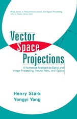 Vector Space Projections: A Numerical Approach to Signal and Image Processing, Neural Nets, and Optics - ISBN 9780471241409
