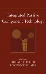 Integrated Passive Component Technology - ISBN 9780471244318
