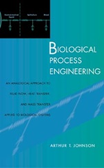 Biological Process Engineering: An Analogical Approach to Fluid Flow, Heat Transfer, and Mass Transfer Applied to Biological Systems - ISBN 9780471245476