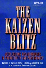 The Kaizen Blitz: Accelerating Breakthroughs in Productivity and Performance - ISBN 9780471246480