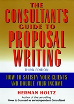 The Consultants Guide to Proprosal Writing: How to Satisfy Your Clients and Double Your Income - ISBN 9780471249177