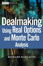 Dealmaking: Using Real Options and Monte Carlo Analysis - ISBN 9780471250487