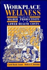 Workplace Wellness: The Key to Higher Productivity and Lower Health Costs - ISBN 9780471284222