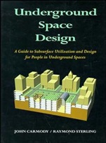 Underground Space Design: Part 1: Overview of Subsurface Space Utilization Part 2: Design for People in Underground Facilities - ISBN 9780471285489