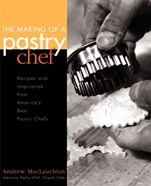 The Making of a Pastry Chef: Recipes and Inspiration from Americas Best Pastry Chefs - ISBN 9780471293200