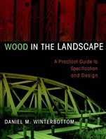 Wood in the Landscape: A Practical Guide to Specification and Design - ISBN 9780471294191