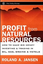 Profits from Natural Resources: How to Make Big Money Investing in Metals, Food, and Energy - ISBN 9780471295235