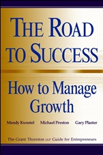The Road to Success: How to Manage Growth: The Grant Thorton LLP Guide for Entrepreneurs - ISBN 9780471296881