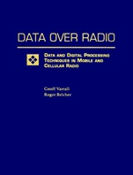Data Over Radio Data and Digital Processing Techniques in Mobile and Cellular Radio - ISBN 9780471297772