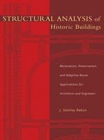 Structural Analysis of Historic Buildings: Restoration, Preservation, and Adaptive Reuse Applications for Architects and Engineers - ISBN 9780471315452
