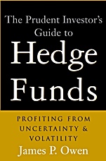 The Prudent Investors Guide to Hedge Funds: Profiting from Uncertainty and Volatility - ISBN 9780471323365