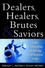 Dealers, Healers, Brutes & Saviors: Eight Winning Styles for Solving Giant Business Crises - ISBN 9780471347828