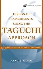 Design of Experiments Using The Taguchi Approach: 16 Steps to Product and Process Improvement - ISBN 9780471361015