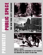 Privately Owned Public Space: The New York City Experience - ISBN 9780471362579