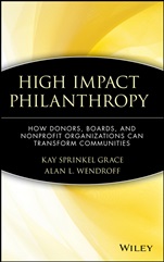 High Impact Philanthropy: How Donors, Boards, and Nonprofit Organizations Can Transform Communities - ISBN 9780471369189