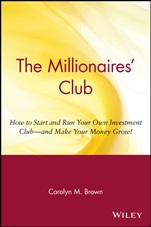 The Millionaires Club: How to Start and Run Your Own Investment Club –– and Make Your Money Grow! - ISBN 9780471369387