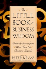 The Little Book of Business Wisdom: Rules of Success from More Than 50 Business Legends - ISBN 9780471369790