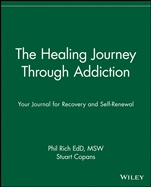 The Healing Journey Through Addiction: Your Journal for Recovery and Self–Renewal - ISBN 9780471382096