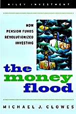 The Money Flood: How Pension Funds Revolutionized Investing - ISBN 9780471384830