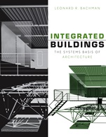 Integrated Buildings: The Systems Basis of Architecture - ISBN 9780471388272