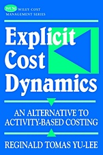 Explicit Cost Dynamics: An Alternative to Activity–Based Costing - ISBN 9780471389439
