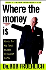 Where the Money Is: How to Spot Key Trends to Make Investment Profits - ISBN 9780471393177