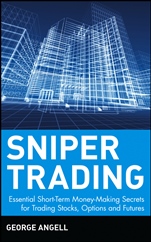 Sniper Trading: Essential Short–Term Money–Making Secrets for Trading Stocks, Options and Futures - ISBN 9780471394228
