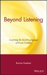 Beyond Listening: Learning the Secret Language of Focus Groups - ISBN 9780471395621