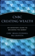 CNBC Creating Wealth: An Investors Guide to Decoding the Market - ISBN 9780471399087