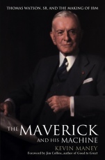 The Maverick and His Machine: Thomas Watson, Sr. and the Making of IBM - ISBN 9780471414636