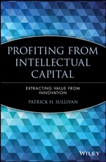 Profiting from Intellectual Capital: Extracting Value from Innovation - ISBN 9780471417477