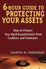6 Hour Guide to Protecting Your Assets: How to Protect Your Hard Earned Assets From Creditors and Claimants - ISBN 9780471430575