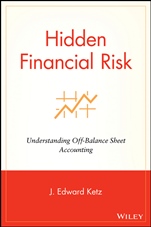 Hidden Financial Risk: Understanding Off–Balance Sheet Accounting - ISBN 9780471433767