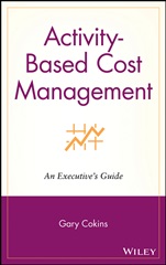 Activity–Based Cost Management: An Executives Guide - ISBN 9780471443285