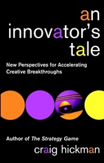 An Innovators Tale: New Perspectives for Accelerating Creative Breakthroughs - ISBN 9780471443889