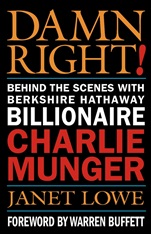 Damn Right!: Behind the Scenes with Berkshire Hathaway Billionaire Charlie Munger - ISBN 9780471446910