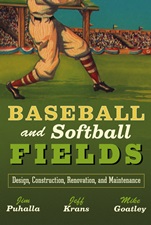 Baseball and Softball Fields: Design, Construction, Renovation, and Maintenance - ISBN 9780471447931