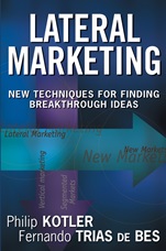 Lateral Marketing: New Techniques for Finding Breakthrough Ideas - ISBN 9780471455165