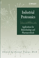 Industrial Proteomics: Applications for Biotechnology and Pharmaceuticals - ISBN 9780471457145
